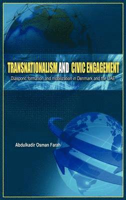 Abdulkadir Osman Farah - Transnationalism And Civic Engagement, Inbunden