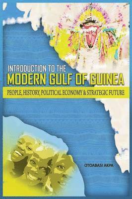 Otoabasi Akpan - Introduction to the Modern Gulf of Guinea, Häftad