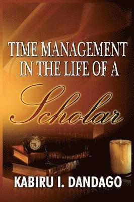 Time Management in the Life of a Scholar 1