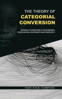Kofi Kissi Dompere - Theory of Categorial Conversion, Inbunden