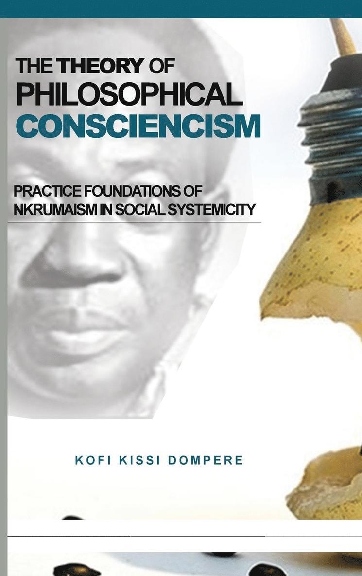 Kofi Kissi Dompere - Theory of Philosophical Consciencism, Inbunden