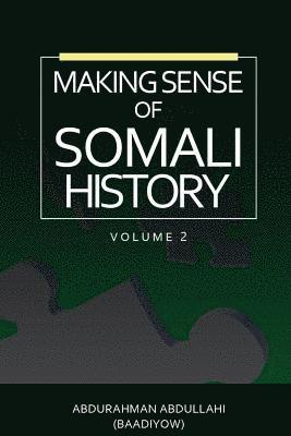 Abdurahman Abdullahi - Making Sense of Somali History, Häftad