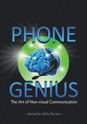 bokomslag Phone Genius: The art of non-visual communication