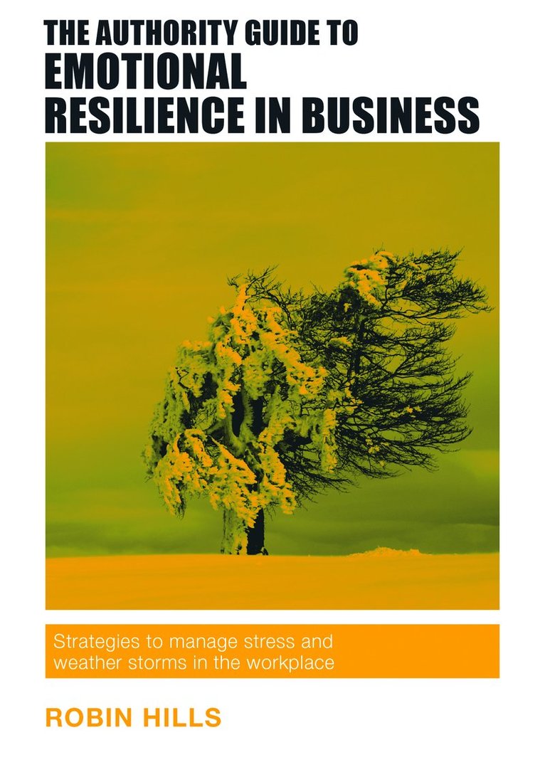 Robin Hills - Authority Guide to Emotional Resilience in Business, Häftad