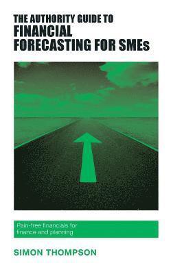 bokomslag Authority Guide to Financial Forecasting for SMEs