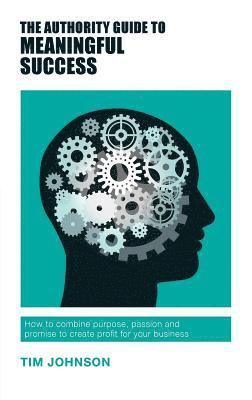 bokomslag The Authority Guide to Meaningful Success