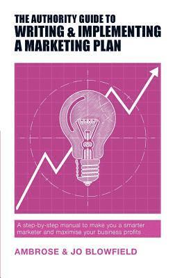 bokomslag The Authority Guide to Writing and Implementing a Marketing Plan