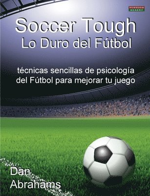 Dan Abrahams - Soccer Tough - Lo Duro Del Futbol, Häftad