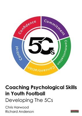 Chris Harwood, Richard Anderson - Coaching Psychological Skills in Youth Football, Häftad