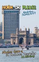 bokomslag Horn Ok Please: Stories from a UK Business Traveller in Mumbai