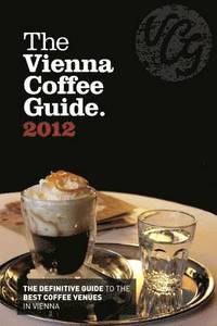 bokomslag The Vienna Coffee Guide 2012