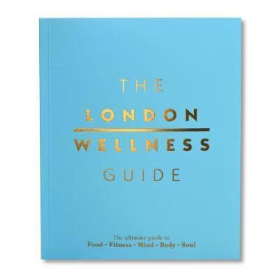 The London Wellness Guide 1