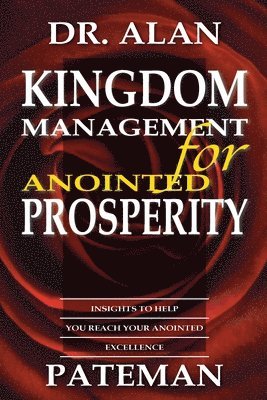 Alan Pateman - Kingdom Management for Anointed Prosperity, Häftad