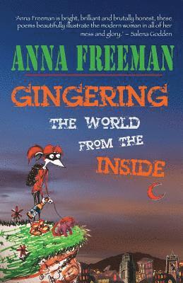 Anna Freeman, Tbd - Gingering The World From The Inside, Häftad