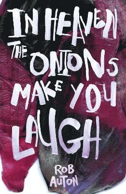 Rob Auton - In Heaven The Onions Make You Laugh, Häftad