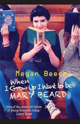 Megan Beech - When I Grow Up I Want to be Mary Beard, Häftad