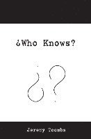 Who Knows? 1
