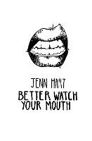 Better Watch Your Mouth 1