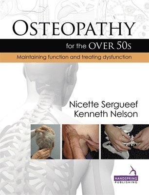 Nicette Sergueef, Kenneth Nelson - Osteopathy for the Over 50's, Inbunden