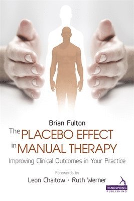 Brian Fulton, Catherine Ryan, Diane Lee, Louise Tremblay, Nancy Keeney Smith - Placebo Effect in Manual Therapy, Häftad
