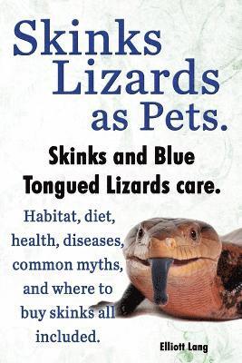 Skinks as Pets. Blue Tongued Skinks and other skinks care, facts and information. Habitat, diet, health, common myths, diseases and where to buy skinks all included. 1