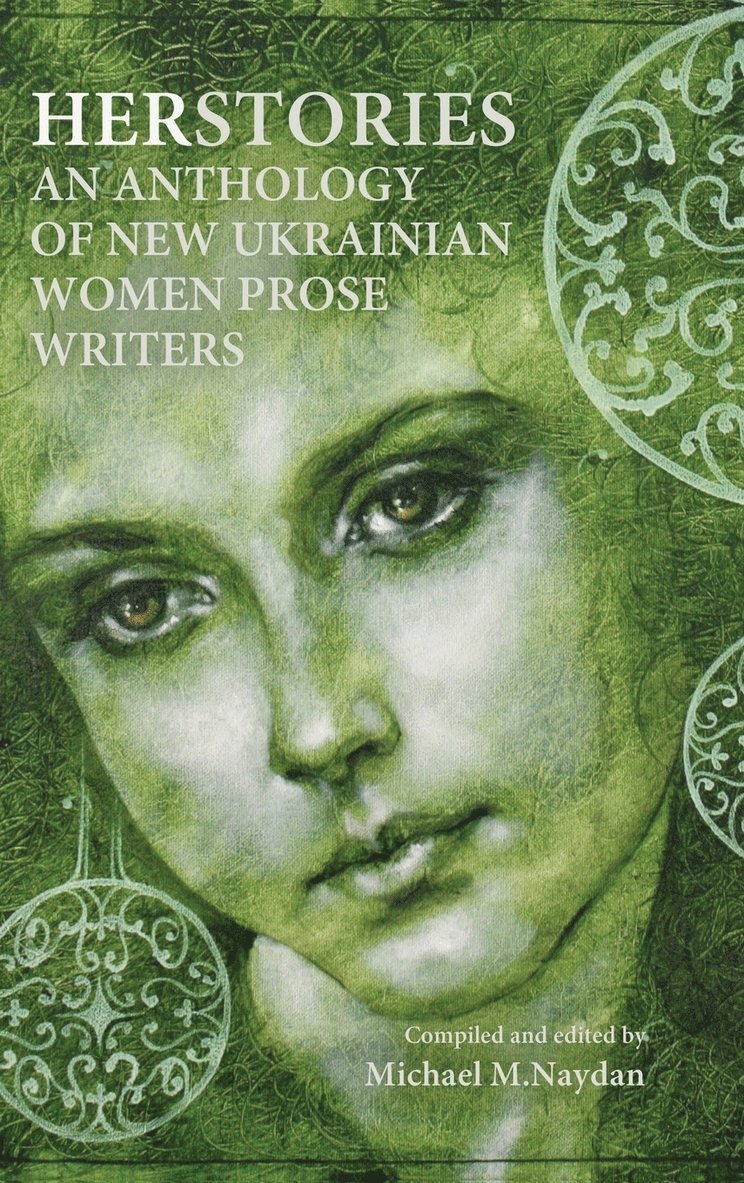 Herstories an Anthology of New Ukrainian Women Prose Writers 1