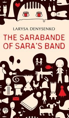Larysa Denysenko - Sarabande of Sara's Band, Inbunden
