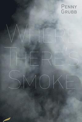 Penny Grubb - Where There's Smoke, Häftad