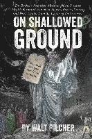 On Shallowed Ground: including Dr Barker's Scientific Metamorphical Prostate Health Formula(R) and Other Stories, Poems, Comedy and Dark Ma 1