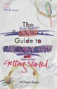 bokomslag The First-Novelist's Guide to Getting Started