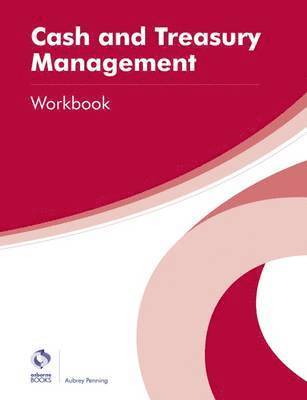 Penning, A: Cash and Treasury Management Workbook