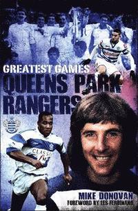 bokomslag Queens Park Rangers Greatest Games