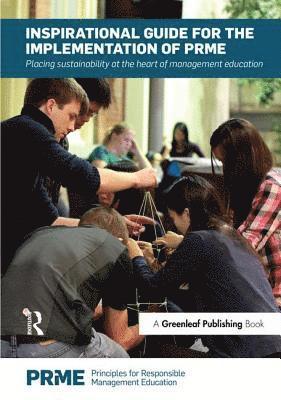 Principles for Responsible Management Education - Inspirational Guide for the Implementation of PRME, Häftad