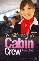 bokomslag How to Become Cabin Crew: The Insider's Guide