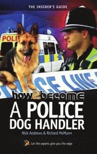 bokomslag How to Become A Police Dog Handler