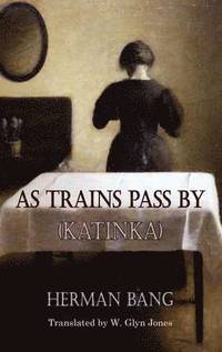 bokomslag As Trains Pass By (Katinka)