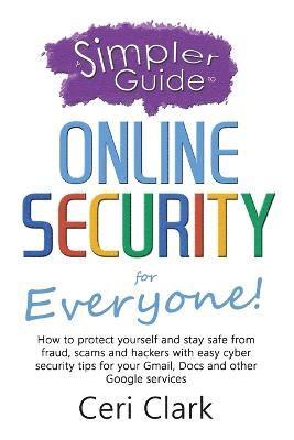 Ceri Clark - Simpler Guide to Online Security for Everyone, Häftad