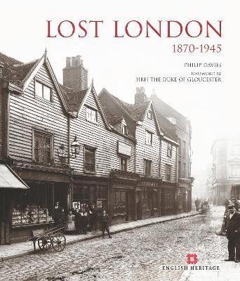 Philip Davies - Lost London 1870-1945, Inbunden