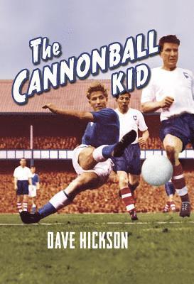 bokomslag Dave Hickson: The Cannonball Kid