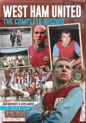 John Northcutt, Steve Marsh - West Ham: The Complete Record, Inbunden