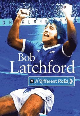 Bob Latchford - Different Road, Inbunden