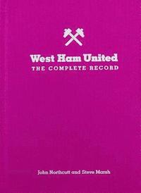 bokomslag West Ham: The Complete Record
