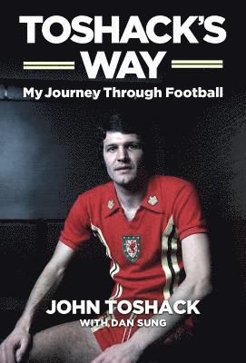 John Toshack - Toshack's Way, Inbunden