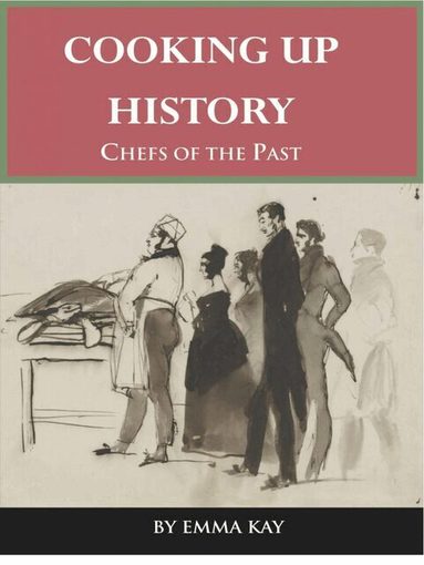 Emma Kay - Cooking Up History, Häftad