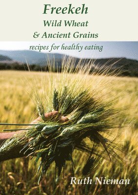 Freekeh, Wild Wheat & Ancient Grains 1