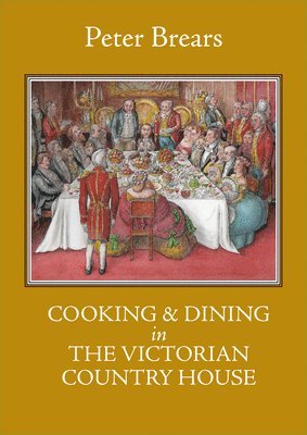 Cooking & Dining in the Victorian Country House 1