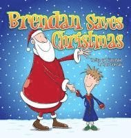 Kris Lillyman - Brendan Saves Christmas (Hard Cover), Inbunden