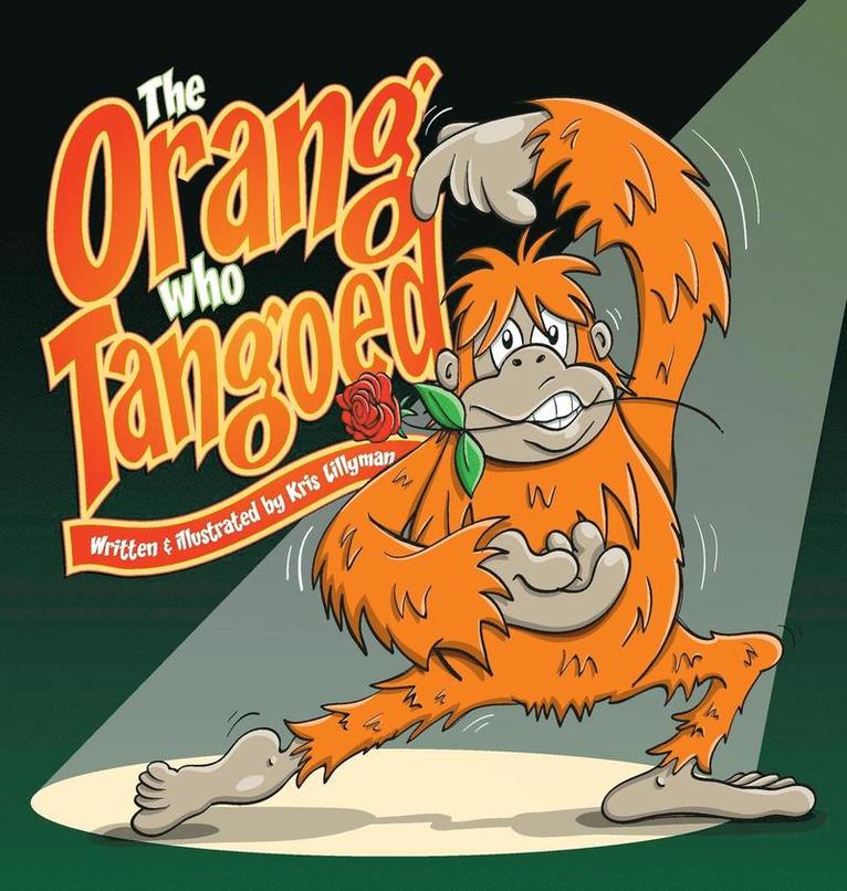Kris Lillyman - Orang Who Tangoed (Hard Cover), Inbunden