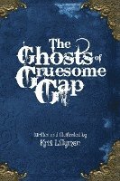 The Ghosts Of Gruesome Gap (Hard Cover) 1