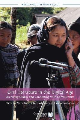 Mark Turin, Claire Wheeler, Eleanor Wilkinson - Oral Literature in the Digital Age, Häftad